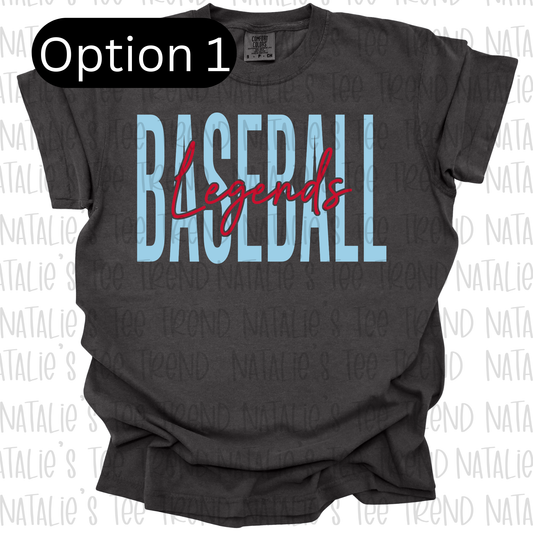 Legends Baseball (Choose which option you want and color tee)