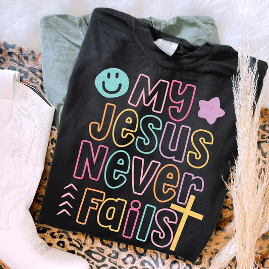 My Jesus Never Fails
