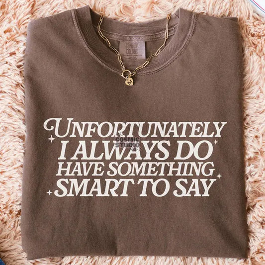 Unfortunately, I do always have something to say